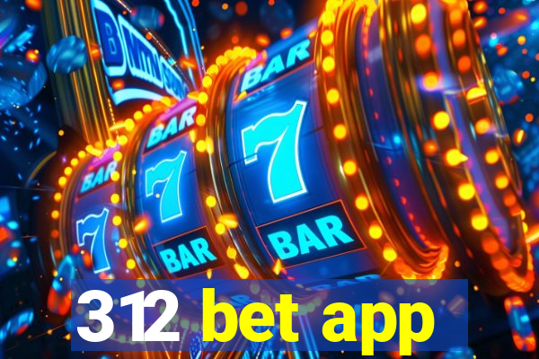 312 bet app